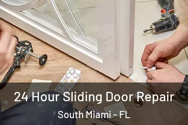 24 Hour Sliding Door Repair South Miami - FL