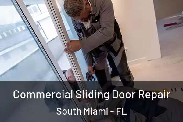 Commercial Sliding Door Repair South Miami - FL