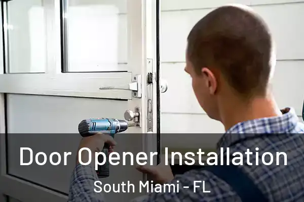 Door Opener Installation South Miami - FL