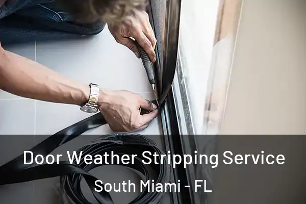 Door Weather Stripping Service South Miami - FL