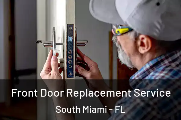 Front Door Replacement Service South Miami - FL