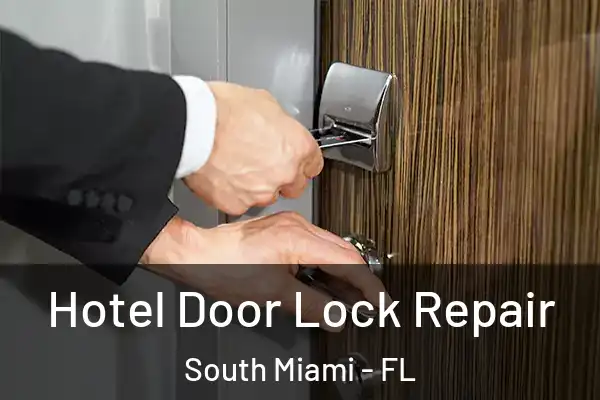 Hotel Door Lock Repair South Miami - FL