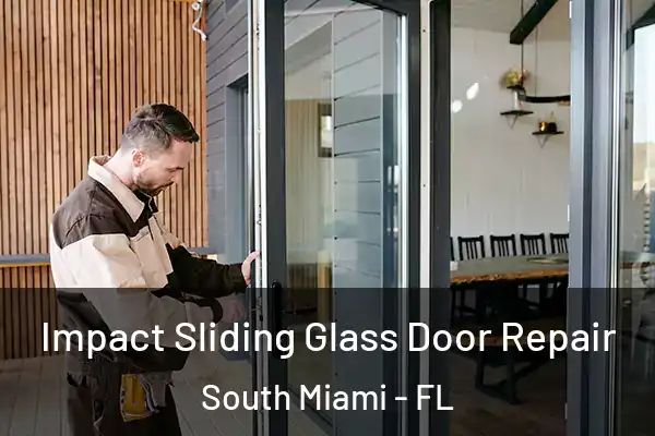 Impact Sliding Glass Door Repair South Miami - FL