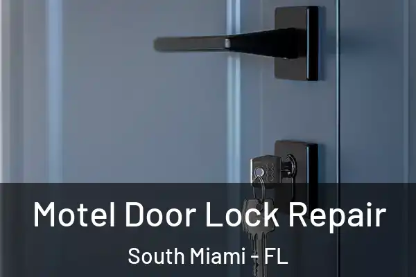 Motel Door Lock Repair South Miami - FL