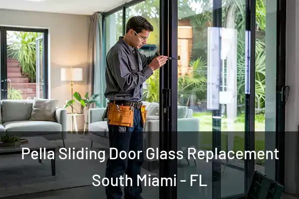 Pella Sliding Door Glass Replacement South Miami - FL