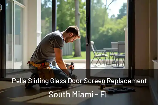 Pella Sliding Glass Door Screen Replacement South Miami - FL