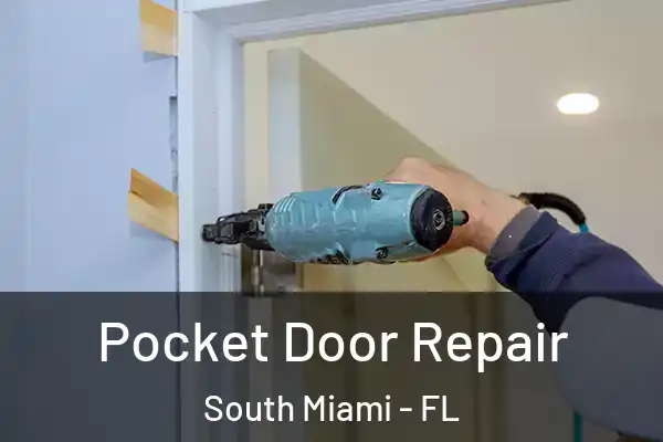 Pocket Door Repair South Miami - FL