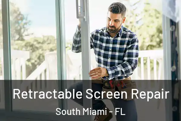 Retractable Screen Repair South Miami - FL
