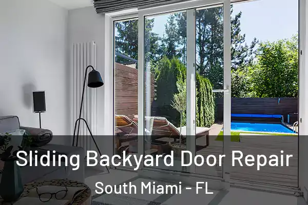 Sliding Backyard Door Repair South Miami - FL