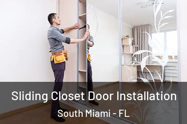 Sliding Closet Door Installation South Miami - FL