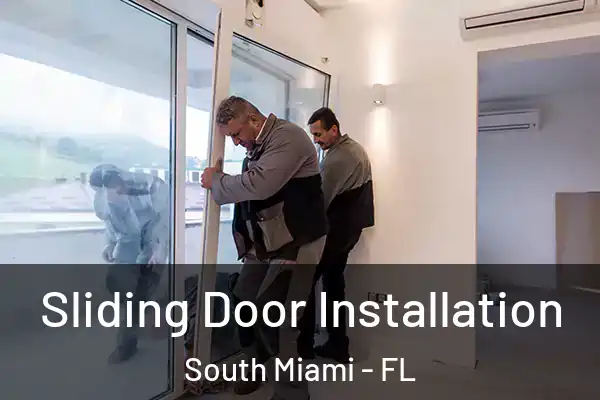 Sliding Door Installation South Miami - FL