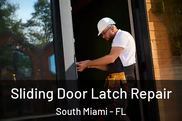 Sliding Door Latch Repair South Miami - FL