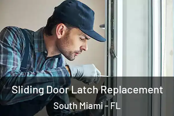 Sliding Door Latch Replacement South Miami - FL
