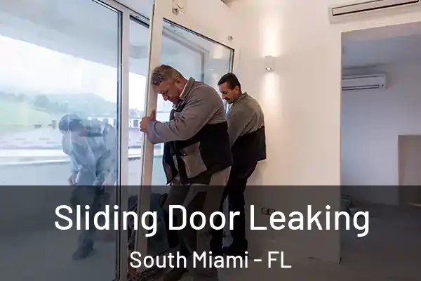 Sliding Door Leaking South Miami - FL