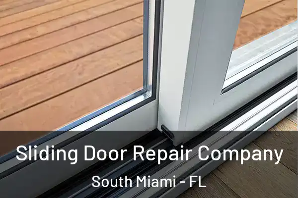 Sliding Door Repair Company South Miami - FL