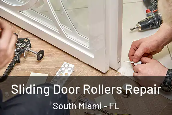 Sliding Door Rollers Repair South Miami - FL