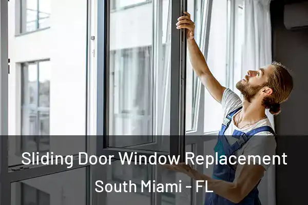 Sliding Door Window Replacement South Miami - FL