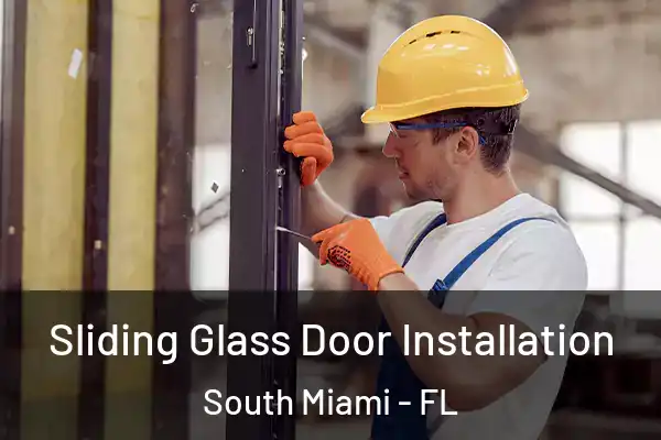 Sliding Glass Door Installation South Miami - FL