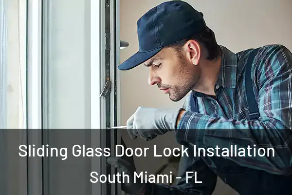 Sliding Glass Door Lock Installation South Miami - FL