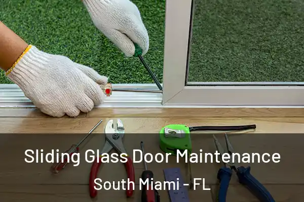 Sliding Glass Door Maintenance South Miami - FL