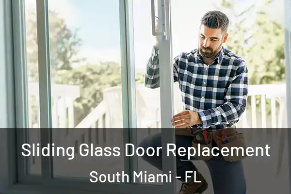 Sliding Glass Door Replacement South Miami - FL