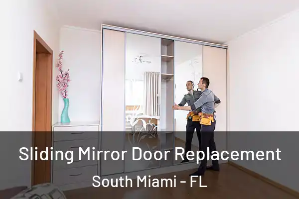 Sliding Mirror Door Replacement South Miami - FL