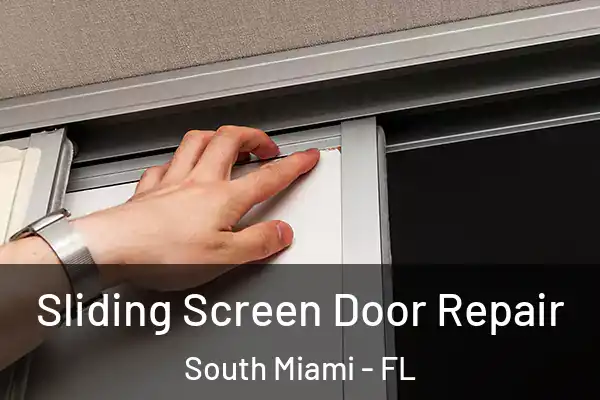 Sliding Screen Door Repair South Miami - FL