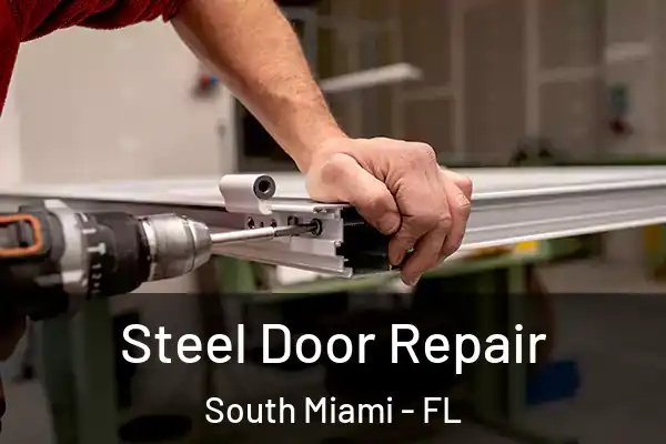 Steel Door Repair South Miami - FL